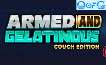 ARMED AND GELATINOUS COUCH EDITION